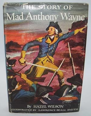 Image du vendeur pour The Story of Mad Anthony Wayne (Signature Books) mis en vente par Easy Chair Books