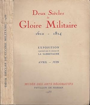 Seller image for Deux sicles de gloire militaire, 1610-1814 : exposition for sale by PRISCA