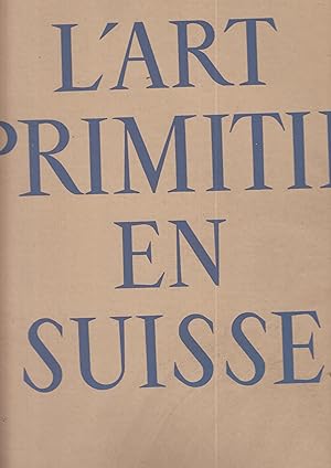 Imagen del vendedor de L'art Primitif En Suisse a la venta por PRISCA