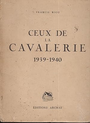 Image du vendeur pour Ceux de la Cavalerie 1939-1940. Avant-propos du gnral Weygand. Prface du gnral Langlois. Illustrations de Paul Janin mis en vente par PRISCA