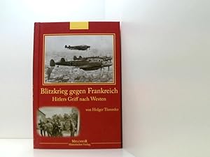 Bild des Verkufers fr Blitzkrieg gegen Frankreich: Hitlers Griff nach Westen Hitlers Griff nach Westen zum Verkauf von Book Broker