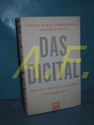 Bild des Verkufers fr Das Digital : Markt, Wertschpfung und Gerechtigkeit im Datenkapitalismus Viktor Mayer-Schnberger, Thomas Ramge zum Verkauf von Antiquarische Fundgrube e.U.