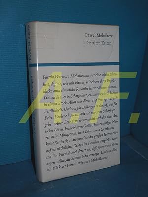 Bild des Verkufers fr Die alten Zeiten Pawel Melnikow-Petscherski. Dt. von Hilde Angarowa / bb , 467 zum Verkauf von Antiquarische Fundgrube e.U.