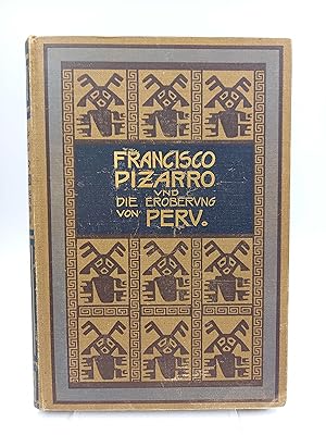 Bild des Verkäufers für Francisco Pizarro und die Eroberung von Peru. Für Jugend und Volk geschildert zum Verkauf von Antiquariat Smock