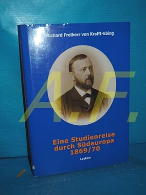 Bild des Verkufers fr Eine Studienreise durch Sdeuropa 1869 / 1970 Richard Freiherr von Frafft-Ebing zum Verkauf von Antiquarische Fundgrube e.U.