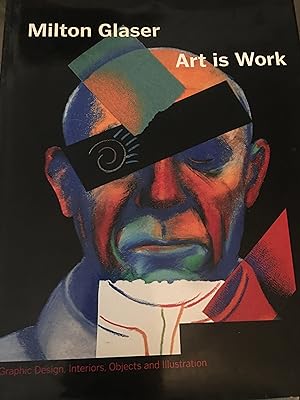 Imagen del vendedor de Art is Work: Graphic Design, Interiors, Objects and Illustrations a la venta por Bristlecone Books  RMABA