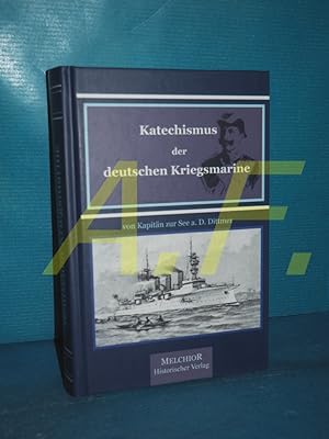 Bild des Verkufers fr Katechismus der deutschen Kriegsmarine. von Dittmer / Historische Bibliothek zum Verkauf von Antiquarische Fundgrube e.U.