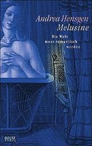Imagen del vendedor de Melusine: Die Welt muss romantisch werden. Roman (Beltz & Gelberg) a la venta por Gabis Bcherlager