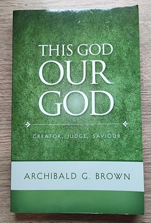 Seller image for This God Our God: Creator, Judge, Saviour for sale by Peter & Rachel Reynolds