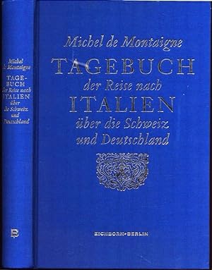 Bild des Verkäufers für Tagebuch der Reise nach Italien über die Schweiz und Deutschland von 1580 bis 1581. Dt. von Hans Stilett. zum Verkauf von Versandantiquariat  Rainer Wölfel