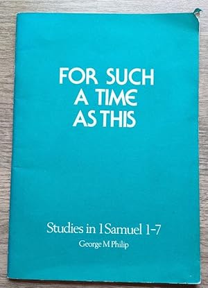 Imagen del vendedor de For Such a Time as This: Studies in 1 Samuel 1-7 a la venta por Peter & Rachel Reynolds