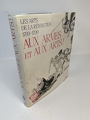 Bild des Verkufers fr AUX ARMES & AUX ARTS! Les Arts De La Revolution 1789 - 1799 Muse de la Rvolution franaise zum Verkauf von Frey Fine Books