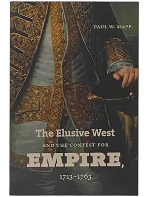 Immagine del venditore per The Elusive West and the Contest for Empire, 1713-1763 venduto da Yesterday's Muse, ABAA, ILAB, IOBA