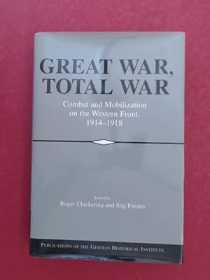 Great War, Total War. Combat and Mobilization n the Western Front, 1914 - 1918. Out of the series...