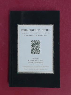Immagine del venditore per Endangered Cities. Military Power and Urban Societies in the Era of the World Wars. Volume 33 out of the series "Studies in Central European Histories." venduto da Wissenschaftliches Antiquariat Zorn