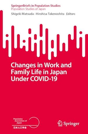 Immagine del venditore per Changes in Work and Family Life in Japan Under COVID-19 venduto da BuchWeltWeit Ludwig Meier e.K.