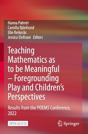 Seller image for Teaching Mathematics as to be Meaningful  Foregrounding Play and Childrens Perspectives for sale by BuchWeltWeit Ludwig Meier e.K.