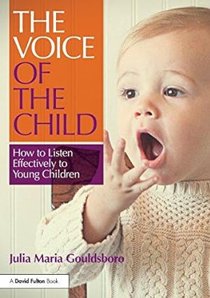 Image du vendeur pour The Voice of the Child: How to Listen Effectively to Young Children mis en vente par WeBuyBooks
