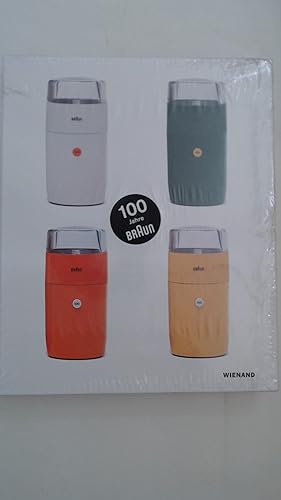 Braun 100. Design, Gestaltung, Kunst, Haltung.