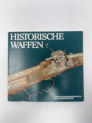Historische Waffen des Museums für Regionalgeschichte und Volkskunde Gotha. Museen d. Stadt Gotha...