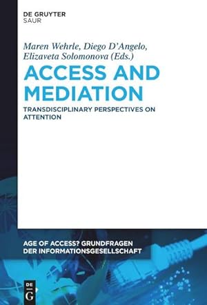 Seller image for Access and Mediation : Transdisciplinary Perspectives on Attention for sale by AHA-BUCH GmbH