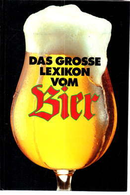 Bild des Verkufers fr Das groe Lexikon vom Bier. zum Verkauf von Leonardu
