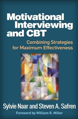 Bild des Verkufers fr Motivational Interviewing and Cbt : Combining Strategies for Maximum Effectiveness zum Verkauf von GreatBookPrices