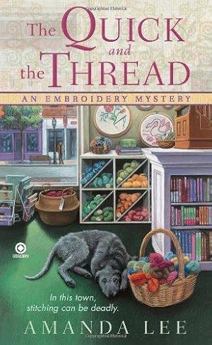 Seller image for The Quick and the Thread: An Embroidery Mystery: 1 for sale by WeBuyBooks