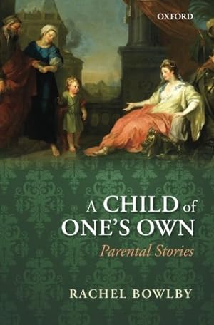 Seller image for A Child of One's Own: Parental Stories for sale by WeBuyBooks