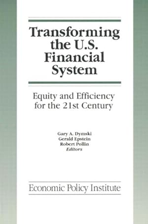 Immagine del venditore per Transforming the U.S. Financial System : Equity and Efficiency for the 21st Century venduto da GreatBookPrices