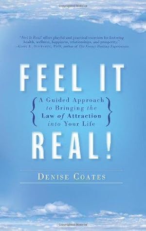 Seller image for Feel it Real!: A Guided Approach to Bringing the Law of Attraction into Your Life for sale by WeBuyBooks