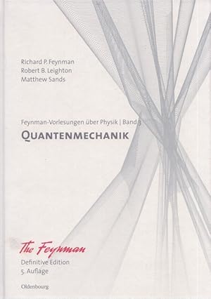 Feynman-Vorlesungen über Physik : Band 3 : Quantenmechanik Definitive Edition