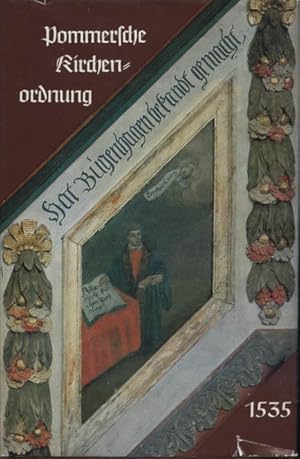 Imagen del vendedor de Die pommersche Kirchenordnung : 1535 ; Text mit bers., Erl. u. Einl. von Johannes Bugenhagen. Hrsg. im Auftr. d. Evang. Landeskirche Greifswald von Norbert Buske a la venta por Versandantiquariat Ottomar Khler