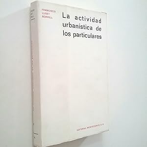 Imagen del vendedor de La actividad urbanstica de los particulares a la venta por MAUTALOS LIBRERA