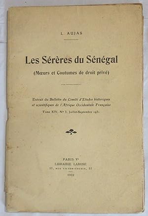 Les Sérères du Sénégal ( Moeurs et Coutumes de droit privé )