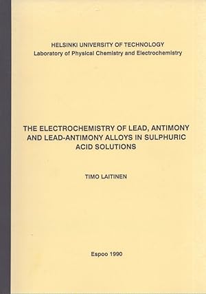 The Electrochemistry of Lead, Antimony and Lead-Antimony Alloys in Sulphuric Acid Solutions