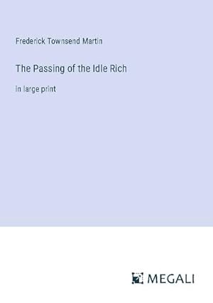 Seller image for The Passing of the Idle Rich for sale by BuchWeltWeit Ludwig Meier e.K.