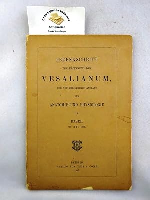 Gedenkschrift zur Eröffnung des Vesalianum , der neu errichteten Anstalt für Anatomie und Pysiolo...