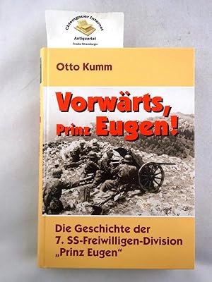 Vorwärts, Prinz Eugen! : Geschichte der 7. SS-Freiwilligen-Division "Prinz Eugen".