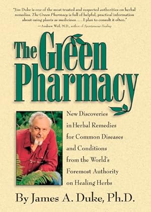 Seller image for Green Pharmacy : New Discoveries in Herbal Remedies for Common Diseases and Conditions from the World's Foremost Authority on Healing Herbs for sale by GreatBookPricesUK