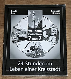 Imagen del vendedor de 24 Stunden im Leben einer Kreisstadt. Weilheim zwischen 7 und 7. a la venta por Antiquariat Gallenberger