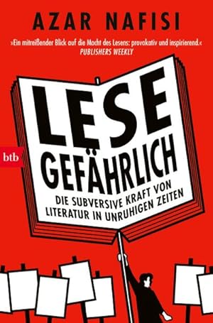 Bild des Verkufers fr Lese gefhrlich : Die subversive Kraft von Literatur in unruhigen Zeiten zum Verkauf von AHA-BUCH GmbH