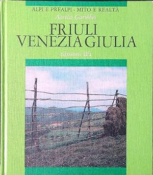 Bild des Verkufers fr Alpi e Prealpi. Friuli Venezia Giulia zum Verkauf von Librodifaccia