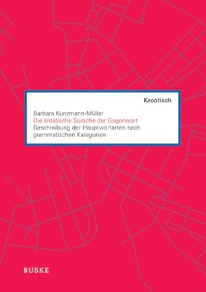 Seller image for Die kroatische Sprache der Gegenwart for sale by BuchWeltWeit Ludwig Meier e.K.