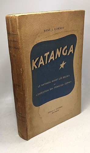 Image du vendeur pour Katanga - Le Katanga avant les Belges et l'expdition Bia-Francqui-Cornet mis en vente par crealivres