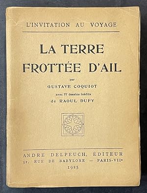 Imagen del vendedor de La terre frotte d ail. avec 77 dessins de Raoul Dufy a la venta por Librairie de l'Avenue - Henri  Veyrier