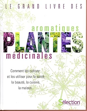Le grand livre des plantes aromatiques et médicinales