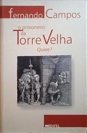 O PRISIONEIRO DA TORRE VELHA.