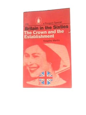 Bild des Verkufers fr The Crown and the Establishment (Britain in the Sixties Series) zum Verkauf von World of Rare Books