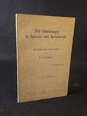 Bild des Verkufers fr Der Oldenburger Sprache und Sprchwort. Skizzen aus dem Leben von Dr. J. Goldschmidt. zum Verkauf von ANTIQUARIAT Franke BRUDDENBOOKS